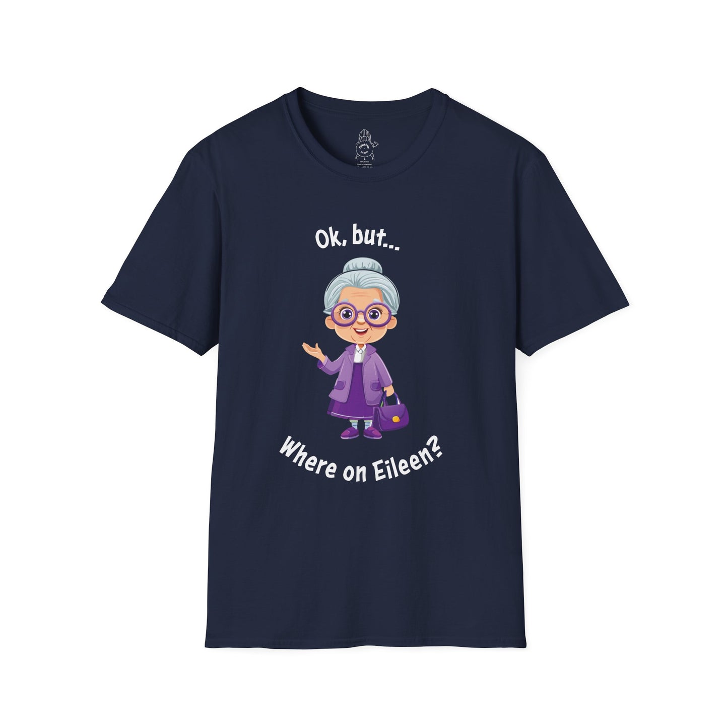 Ok, But… Where on Eileen? - Unisex Tee