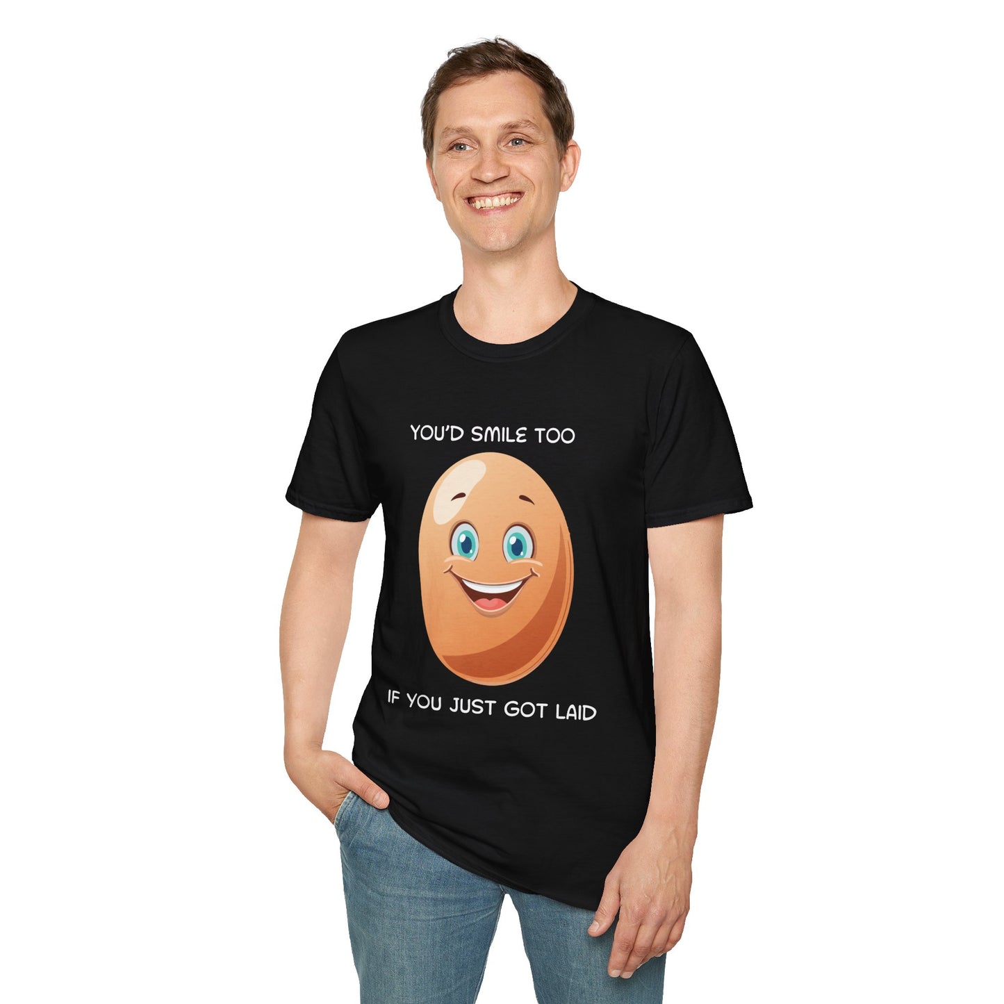 You’d Smile Too If You Just Got Laid - Unisex Tee