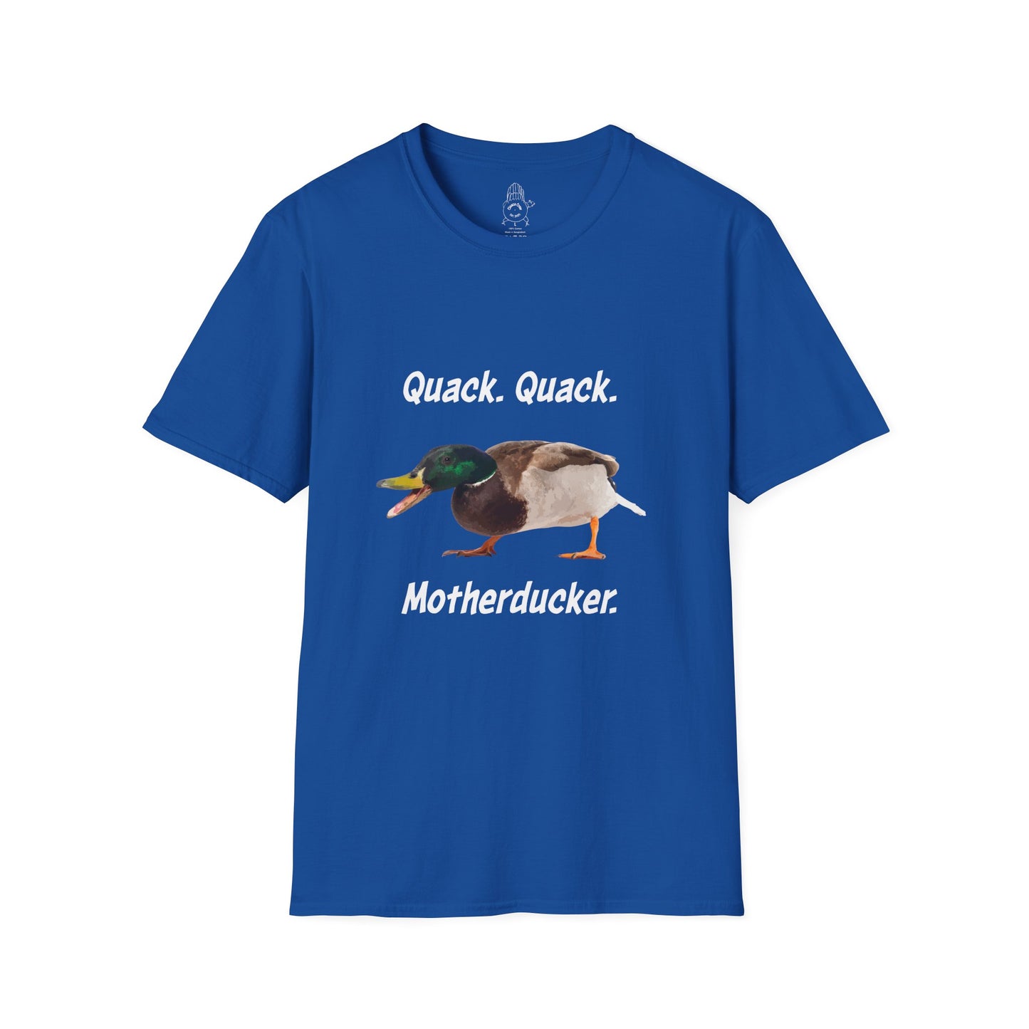 Quack Quack Motherducker  - Unisex Tee