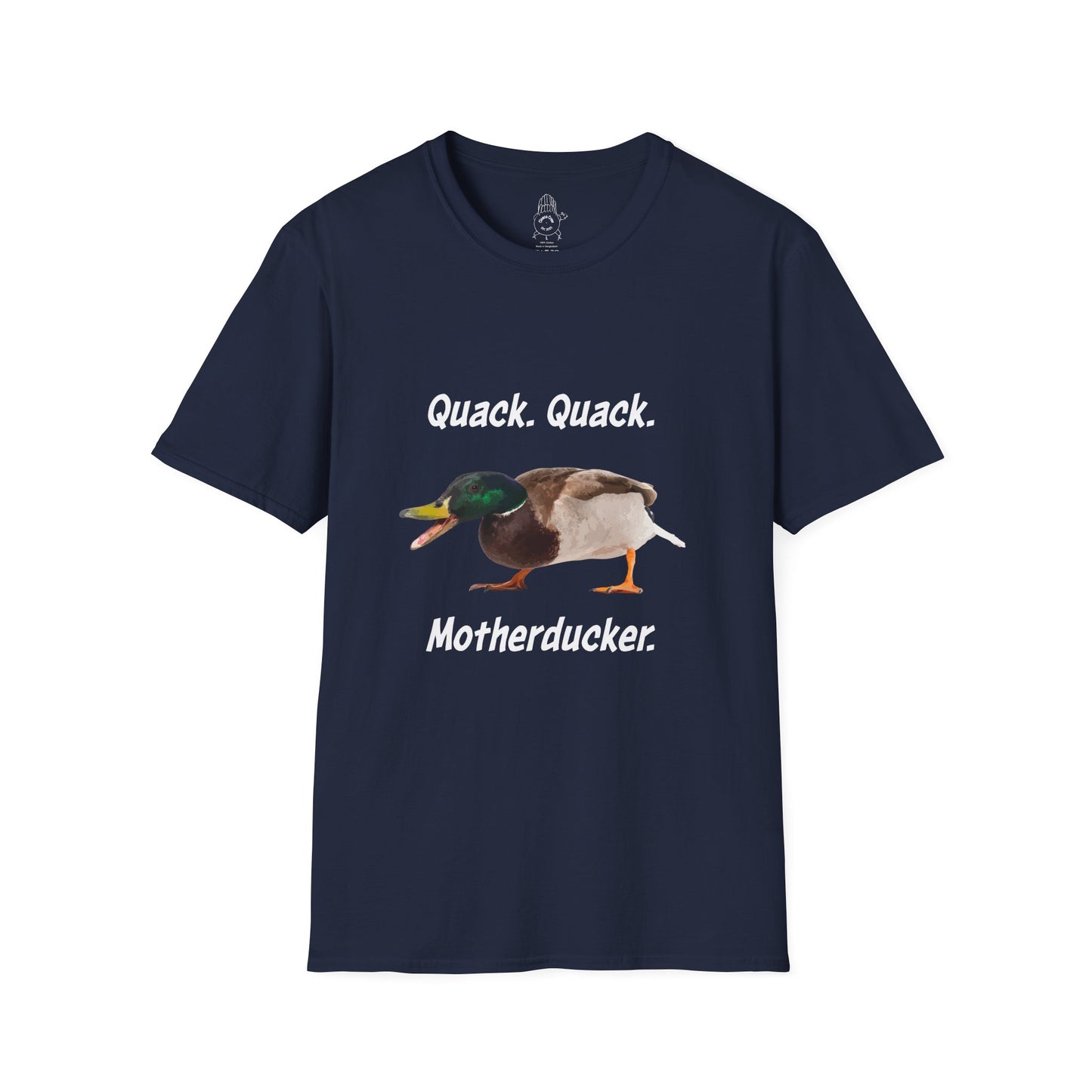 Quack Quack Motherducker  - Unisex Tee
