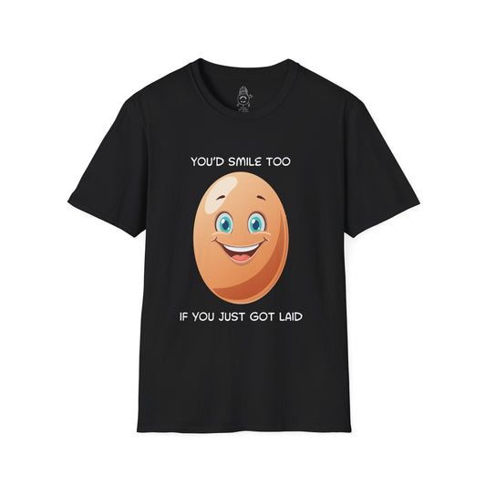 You’d Smile Too If You Just Got Laid - Unisex Tee