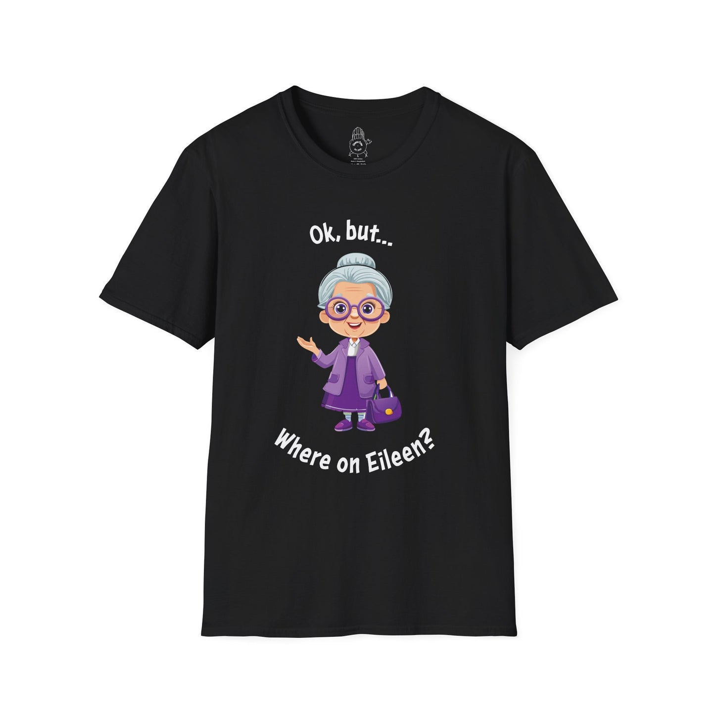 Ok, But… Where on Eileen? - Unisex Tee