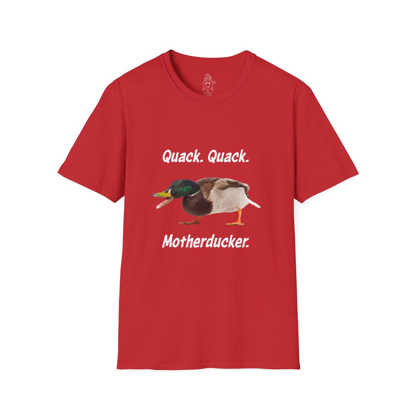 Quack Quack Motherducker  - Unisex Tee