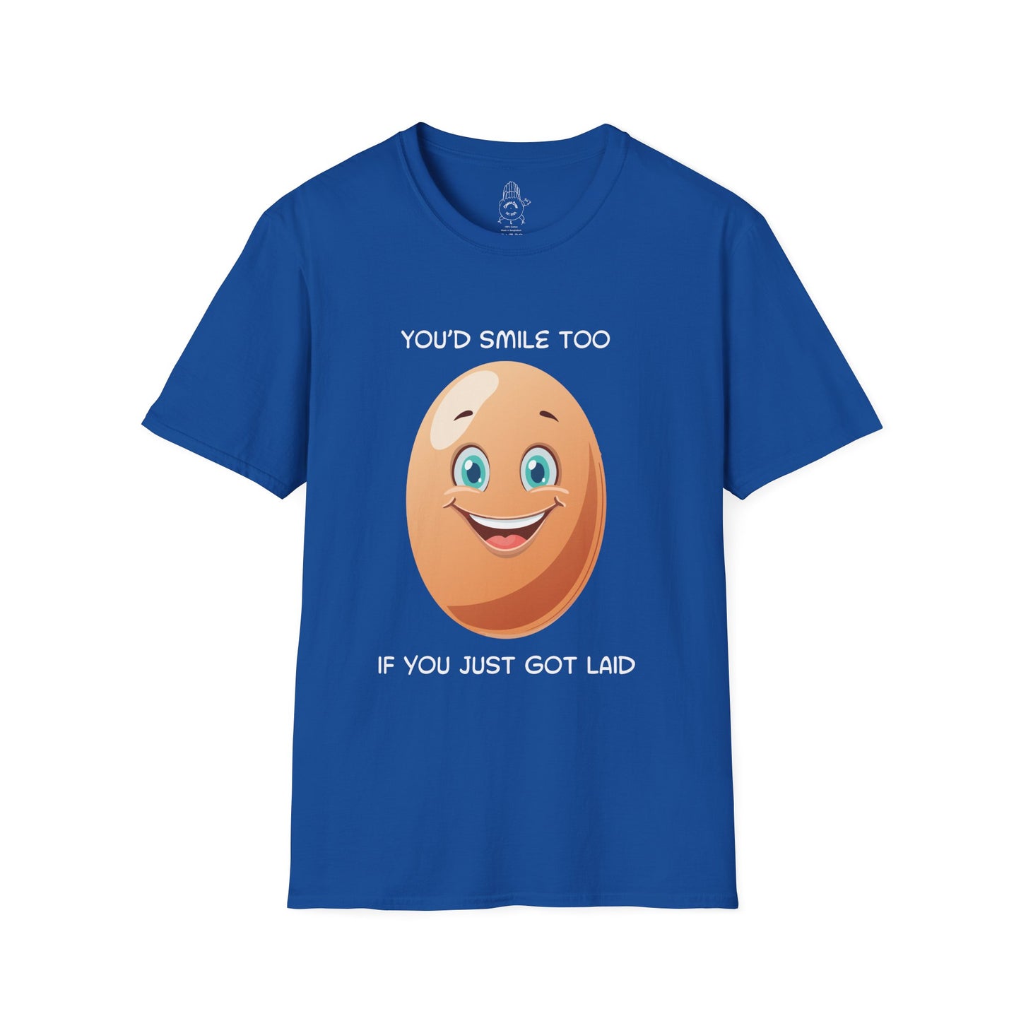 You’d Smile Too If You Just Got Laid - Unisex Tee